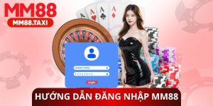 Hướng Dẫn Đăng Nhập MM88