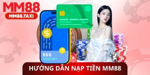 Hướng Dẫn Nạp Tiền MM88